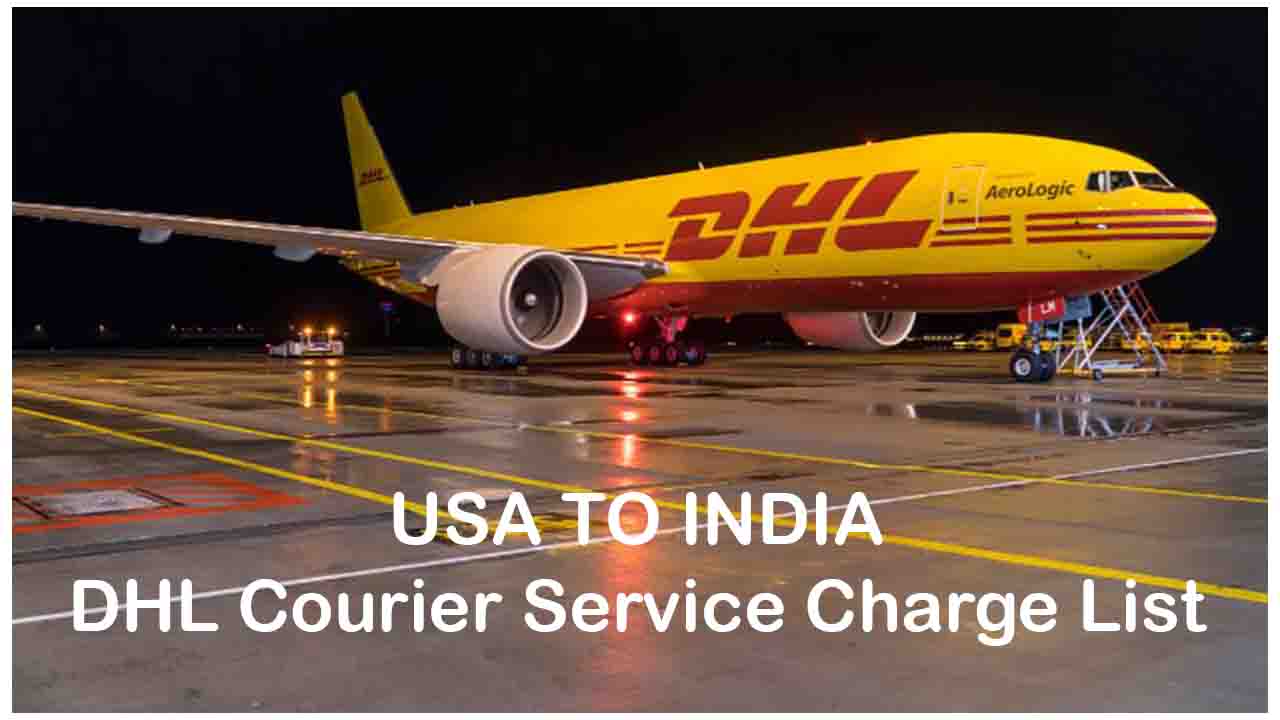 USA to India DHL Courier Service Charge List per KG, and Estimate Time